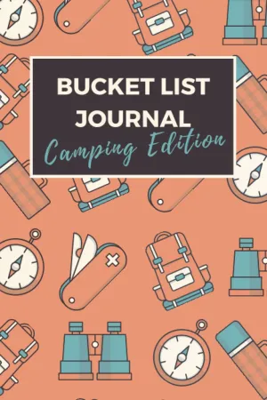 Bucket List Journal Camping Edition: Camping Bucket List Journal for Recording Camping Trips, National Park Visits, Outdoor Adventures Paperback  February 26, 2022